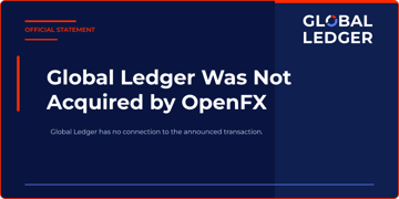 Global Ledger wasn’t acquired by OpenFX